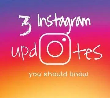 3 Instagram updates you should know